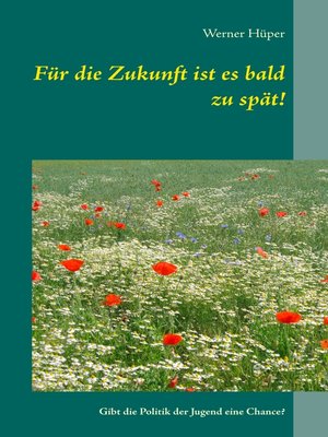 cover image of Für die Zukunft ist es bald zu spät!